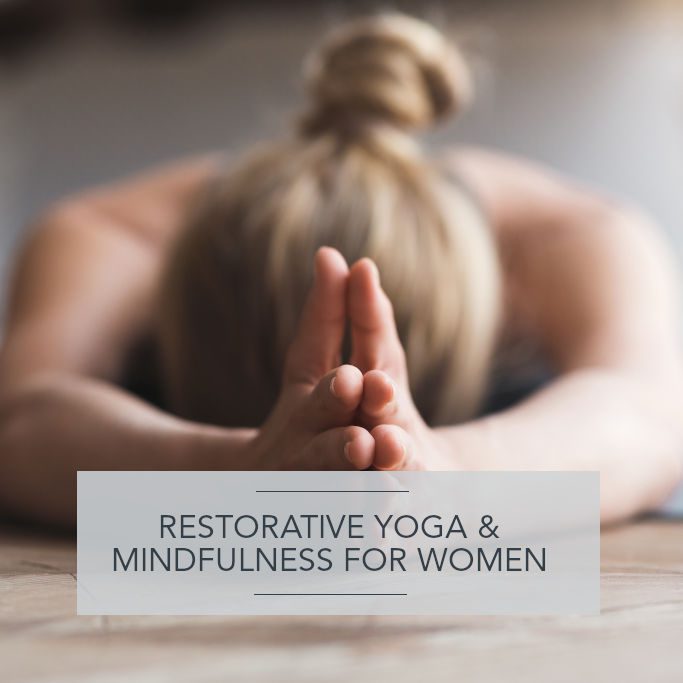 Restorative Yoga and Mindfulness for Women CPD workshop